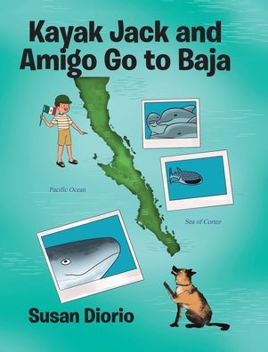 Cover for Susan Diorio · Kayak Jack and Amigo Go to Baja (Hardcover Book) (2019)