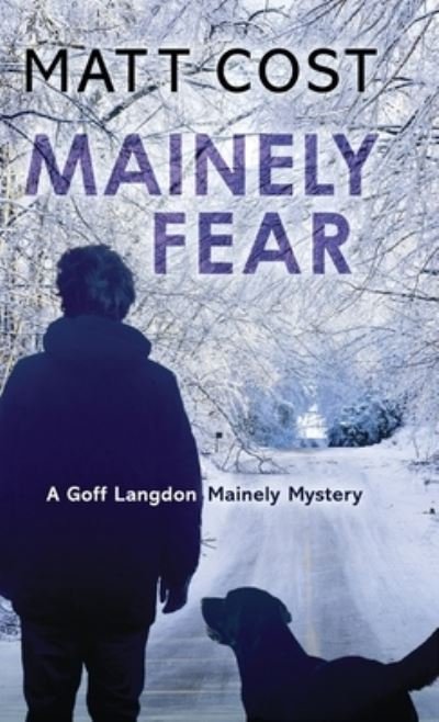 Cover for Matt Cost · Mainely Fear (Hardcover Book) (2021)