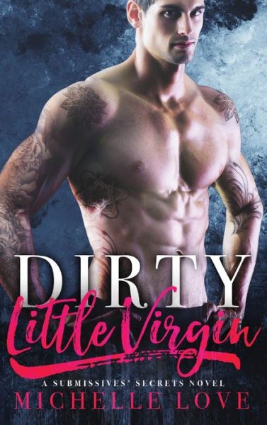 Cover for Michelle Love · Dirty Little Virgin (Hardcover Book) (2020)