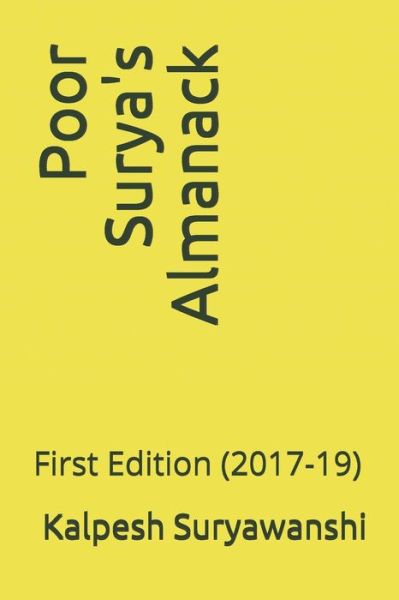 Cover for Kalpesh Suryawanshi · Poor Surya's Almanack: First Edition (2017-19) (Paperback Book) (2019)