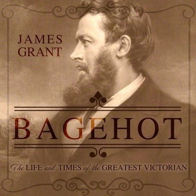 Cover for James Grant · Bagehot (CD) (2019)