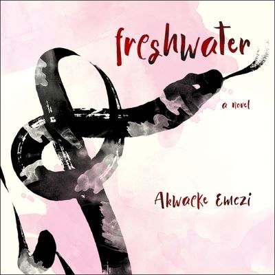 Cover for Akwaeke Emezi · Freshwater Lib/E (CD) (2018)