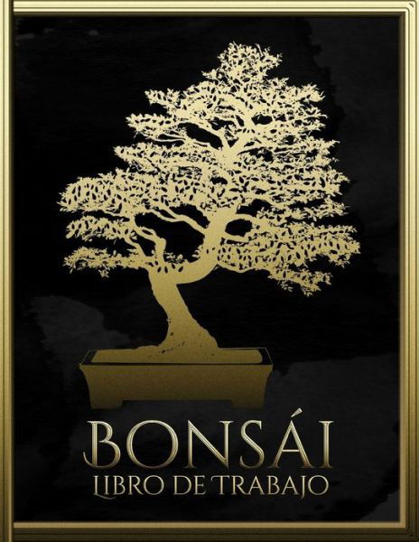 Cover for Cuaderno de Notas de Bonsai · Bonsai Libro de trabajo (Pocketbok) (2019)