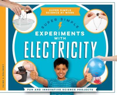 Cover for Paige V Polinsky · Super Simple Experiments with Electricity (Hardcover Book) (2016)