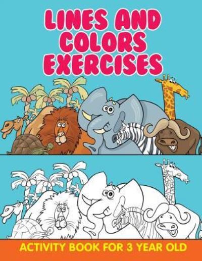 Cover for Jupiter Kids · Lines and Colors Exercises: Activity Book For 3 Year Old (Paperback Book) (2015)
