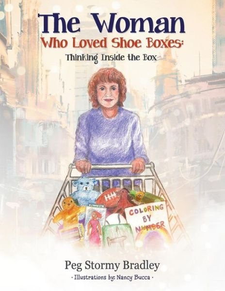 Cover for Peg Stormy Bradley · The Woman Who Loved Shoe Boxes (Paperback Book) (2017)