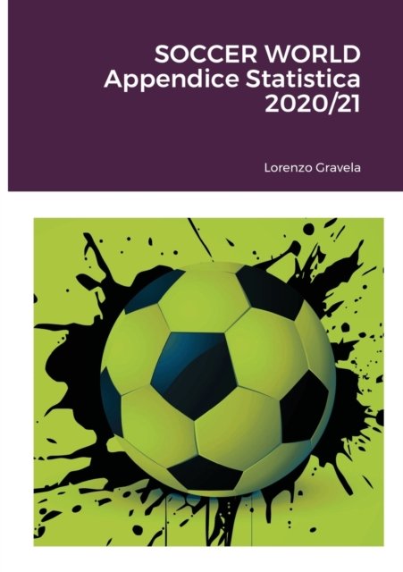Cover for Lorenzo Gravela · SOCCER WORLD - Appendice Statistica 2020/21 (Pocketbok) (2021)