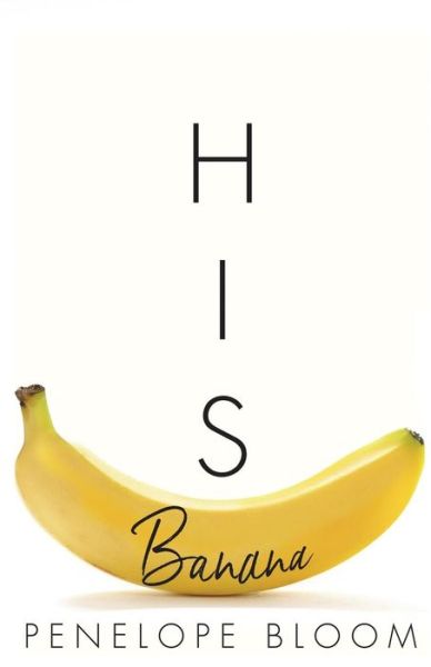 Cover for Penelope Bloom · His Banana (Paperback Book) (2018)