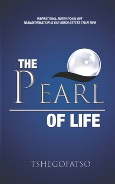 The Pearl Of Life - Tshegofatso Sheehan - Books - Createspace Independent Publishing Platf - 9781720300670 - May 27, 2018