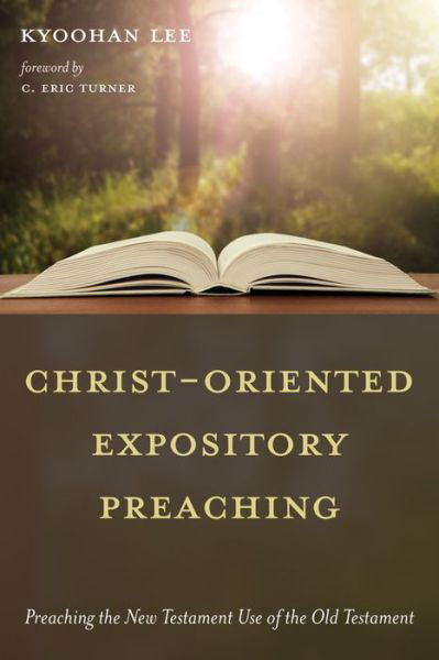 Cover for Kyoohan Lee · Christ-Oriented Expository Preaching:: Preaching the New Testament Use of the Old Testament (Paperback Bog) (2020)