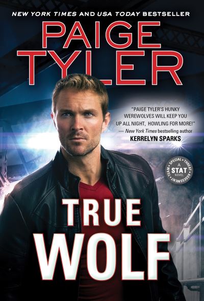 True Wolf - STAT - Paige Tyler - Books - Sourcebooks, Inc - 9781728205670 - March 22, 2022