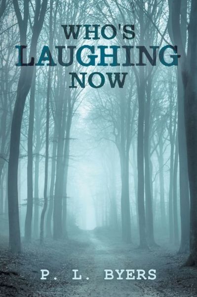 Cover for P. L. Byers · Who's Laughing Now (Buch) (2020)