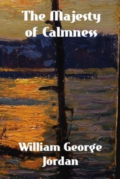Cover for William George Jordan · Majesty of Calmness (Book) (2023)