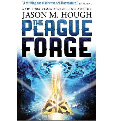 The Plague Forge - Dire Earth Cycle - Jason M. Hough - Books - Titan Books Ltd - 9781781167670 - September 27, 2013
