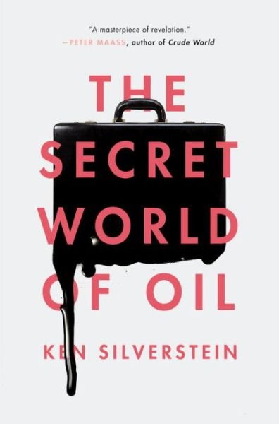 Cover for Ken Silverstein · The Secret World of Oil (Pocketbok) (2015)