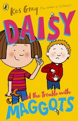 Cover for Kes Gray · Daisy and the Trouble with Maggots - A Daisy Story (Paperback Book) (2020)