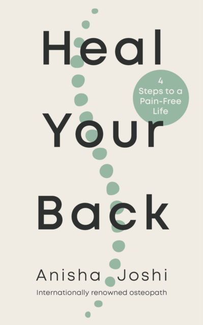 Cover for Anisha Joshi · Heal Your Back: 4 Steps to a Pain-free Life (Pocketbok) (2024)