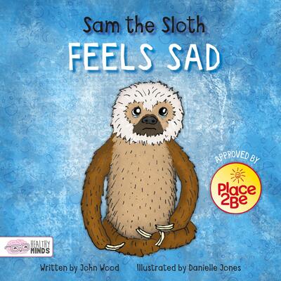 Cover for John Wood · Sam the Sloth Feels Sad - Healthy Minds (Hardcover bog) (2017)