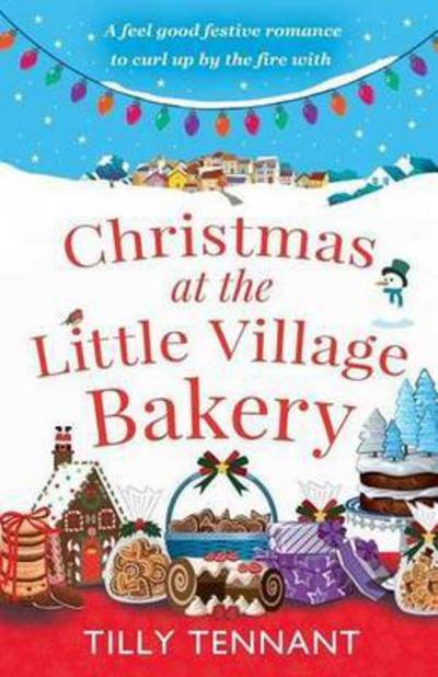 Cover for Tilly Tennant · Christmas at the Little Village Bakery: a Feel Good Festive Romance to Curl Up by the Fire with - Honeybourne (Paperback Book) (2016)