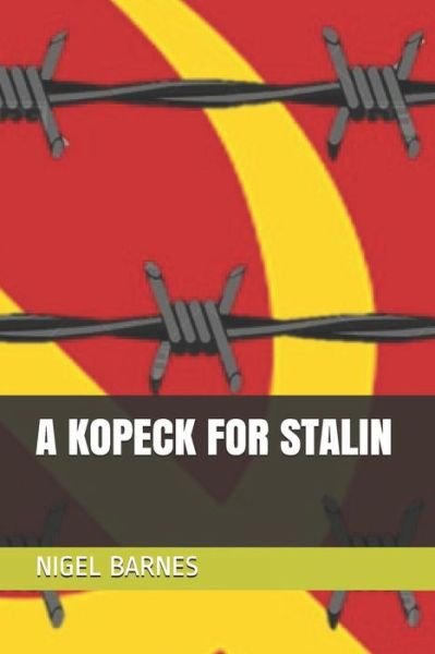 Cover for Nigel Barnes · A Kopeck for Stalin (Pocketbok) (2018)