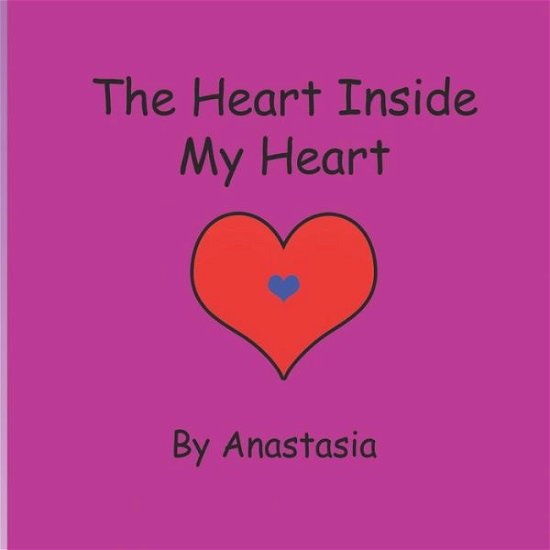 Cover for Anastasia · The Heart Inside My Heart (Paperback Book) (2018)