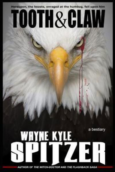 Cover for Wayne Kyle Spitzer · Tooth and Claw (Paperback Book) (2018)