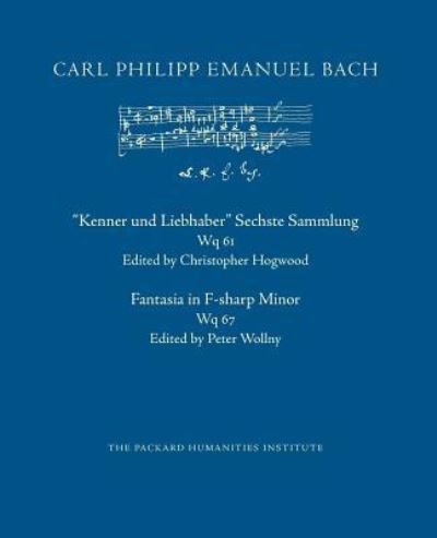 Kenner Und Liebhaber Sechste Sammlung, Wq 61; Fantasia in F-Sharp Minor, Wq 67 - Carl Philipp Emanuel Bach - Bøger - Independently Published - 9781793810670 - 9. januar 2019