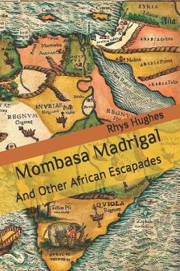 Cover for Rhys Hughes · Mombasa Madrigal (Pocketbok) (2019)