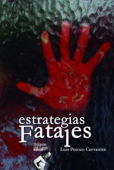 Cover for Luis Perozo Cervantes · Estrategias Fatales (Paperback Book) (2019)