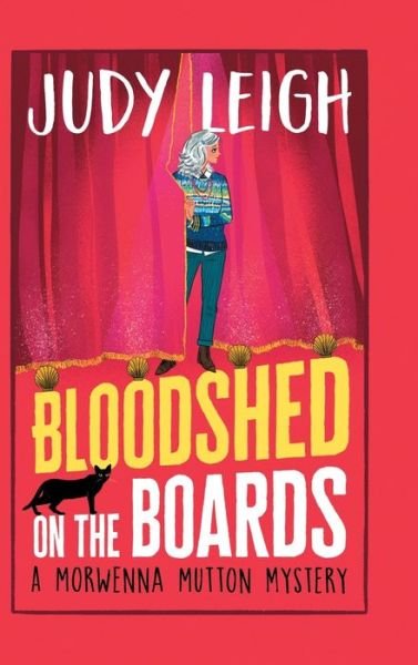 Cover for Judy Leigh · Bloodshed on the Boards: the BRAND NEW instalment in Judy Leigh's page-turning cosy mystery series for 2024 - The Morwenna Mutton Mysteries (Hardcover bog) (2024)