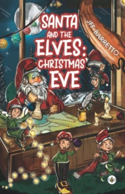 Cover for JFF Barretto · Santa and the Elves:: Christmas Eve (Paperback Book) (2022)