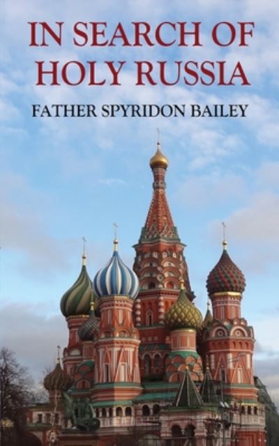 Cover for Father Spyridon Bailey · In Search of Holy Russia (Taschenbuch) (2020)