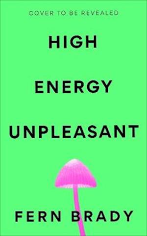 Cover for Fern Brady · High Energy Unpleasant (Gebundenes Buch) (2026)