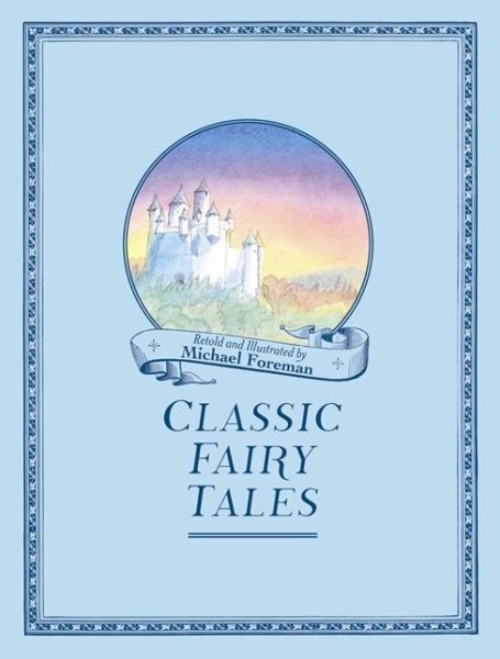 Cover for Michael Foreman · Michael Foreman's Classic Fairy Tales (Hardcover Book) [New edition] (2013)