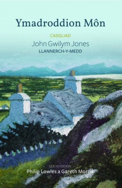 Cover for Gwasg Carreg Gwalch · Ymadroddion Mon - Casgliad John Gwilym Jones, Llannerch-y-Medd: Casgliad John Gwilym Jones, Llannerch-y-Medd (Pocketbok) (2022)