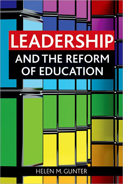 Cover for Gunter, Helen M. (University of Manchester) · Leadership and the reform of education (Hardcover Book) (2011)