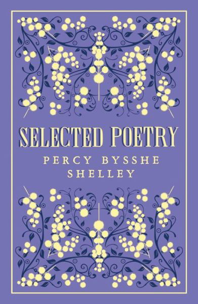 Cover for Percy Bysshe Shelley · Selected Poetry: Annotated Edition (Paperback Bog) (2022)