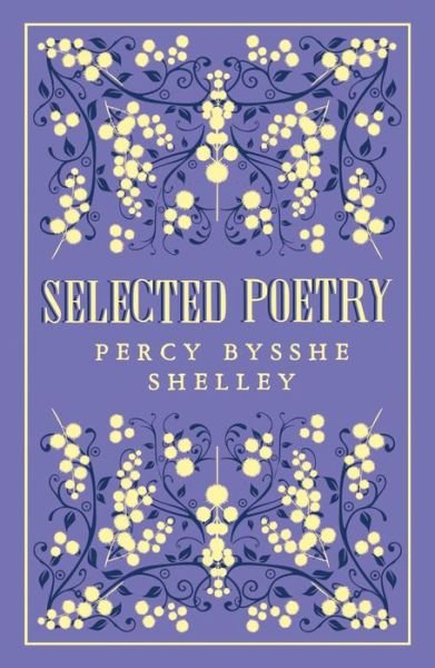 Cover for Percy Bysshe Shelley · Selected Poetry: Annotated Edition (Paperback Book) (2022)