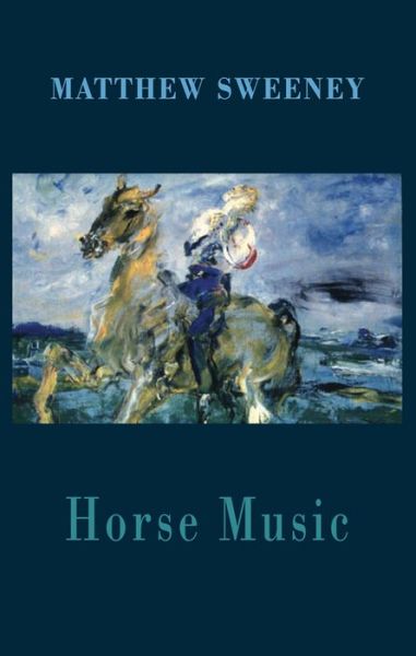 Cover for Matthew Sweeney · Horse Music (Taschenbuch) (2013)