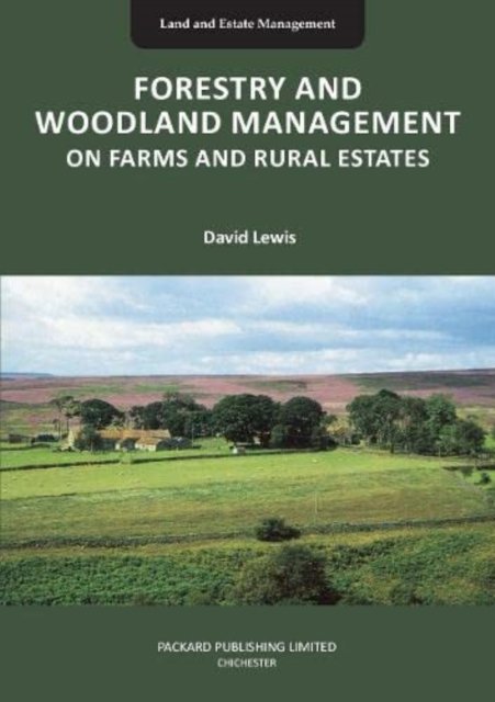 Cover for David Lewis · FORESTRY AND WOODLAND MANAGEMENT ON FARMS AND RURAL ESTATES - Land and Estate Management (Paperback Bog) (2021)