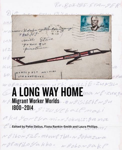 Cover for William Beinart · A Long Way Home: Migrant worker worlds 1800–2014 (Paperback Book) (2014)