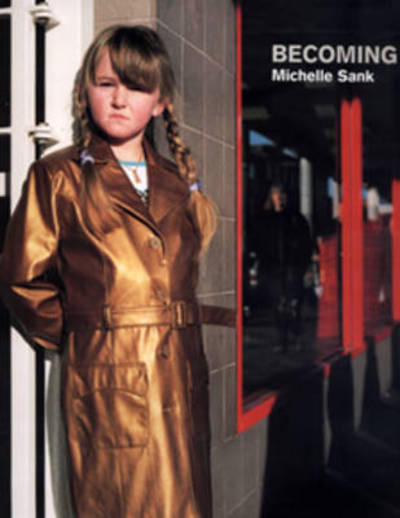 Michelle Sank: Becoming - David Goldblatt - Książki - Ffotogallery - 9781872771670 - 9 sierpnia 2006