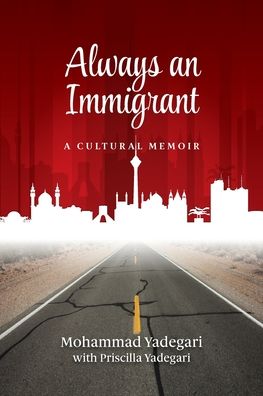 Cover for Mohammad Yadegari · Always an Immigrant: A Cultural Memoir (Paperback Book) (2020)