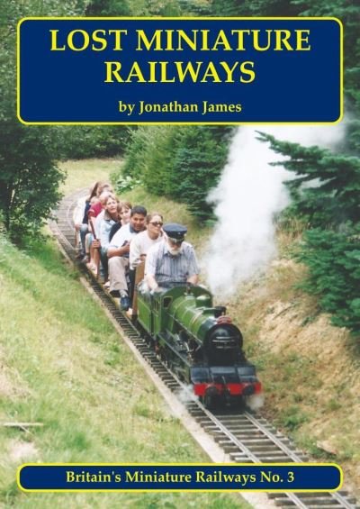 Cover for Jonathan James · Lost Miniature Railways - Britain's Miniature Railways (Pocketbok) (2020)
