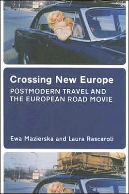 Cover for Ewa Mazierska · Crossing New Europe - Postmodern Travel and the European Road Movie (Taschenbuch) (2006)