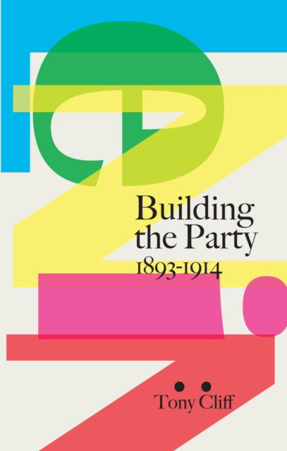 Cover for Tony Cliff · Lenin: Building The Party 1893-1914 (Paperback Book) (2010)