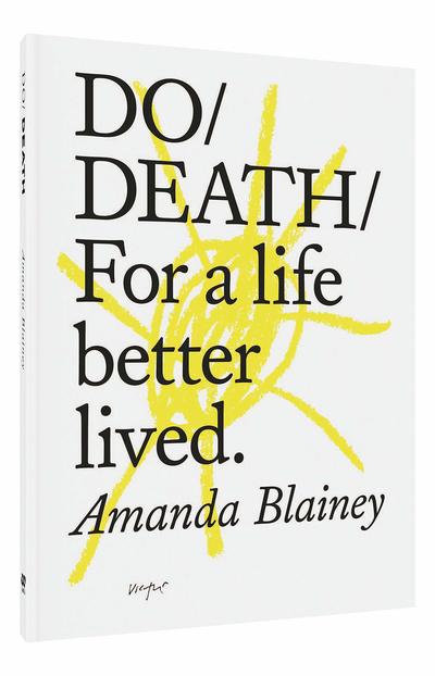 Cover for Amanda Blainey · Do Death: For A Live Better Lived (Paperback Book) (2019)