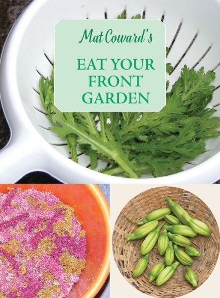 Cover for Mat Coward · Eat Your Front Garden (Paperback Book) (2020)