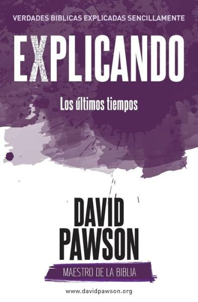 Cover for David Pawson · EXPLICANDO Los ultimos tiempos (Paperback Bog) (2018)