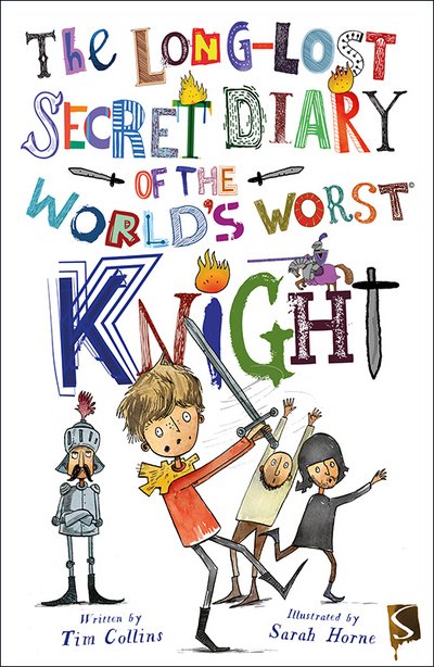 Cover for Tim Collins · The Long-Lost Secret Diary Of The World's Worst Knight - The Long-Lost Secret Diary Of The World's Worst (Taschenbuch) [Illustrated edition] (2017)
